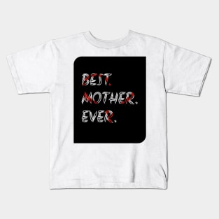 Best mother ever, word art, text design with red heart inside Kids T-Shirt